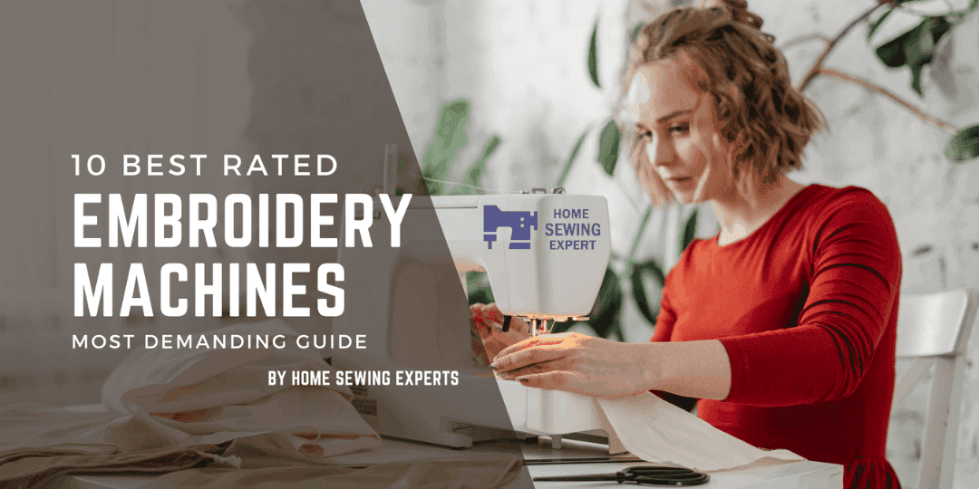 10 Best Embroidery Machines of 2023 Latest Model Reviewed