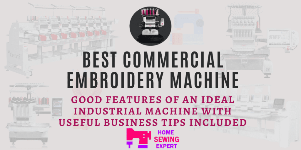 Best commercial embroidery machines reviewed by homesewingexpert.com