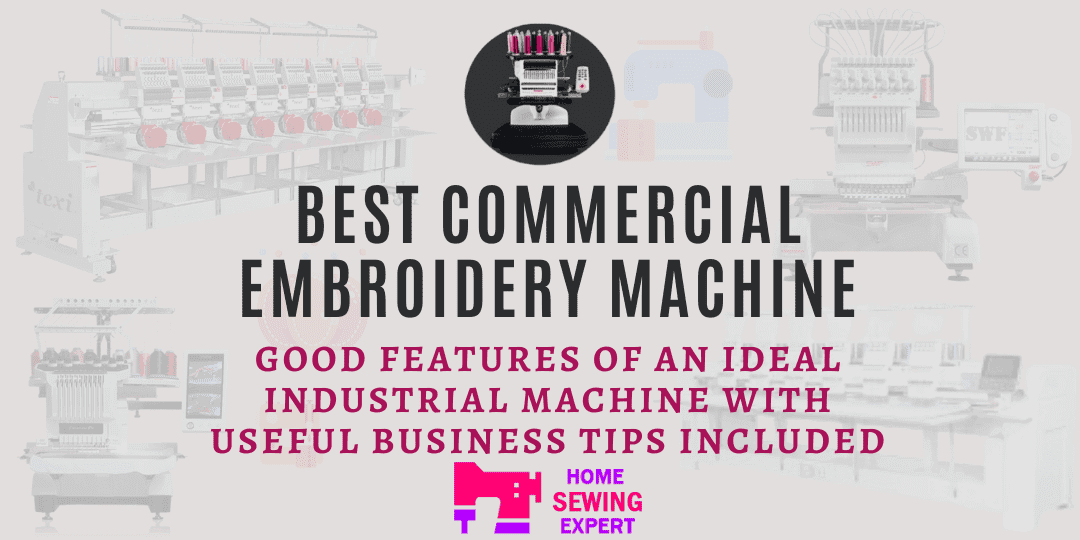 Best Commercial Embroidery Machine For Industrial Use