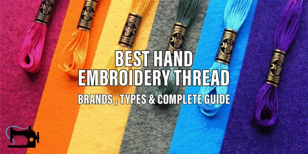 Best Hand Embroidery Thread: Brands, Types & Guide
