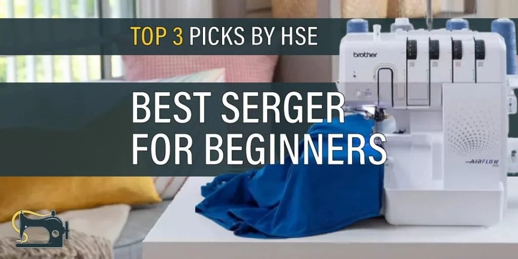 The Number One Best Serger For Beginners Under $250 - Alanda Craft
