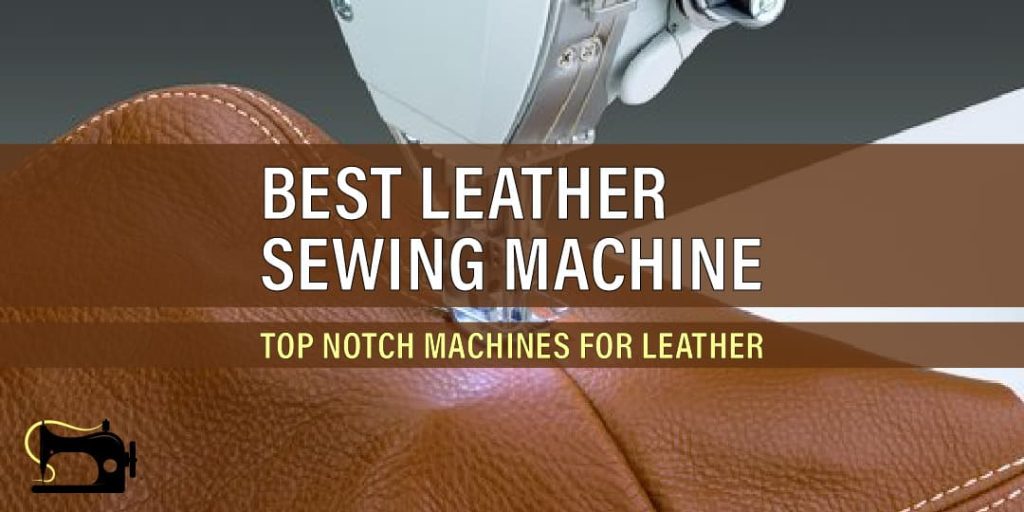 Best Leather Sewing Machine