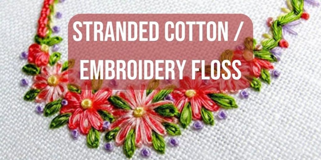 Best Hand Embroidery Thread Brands, Types & Guide